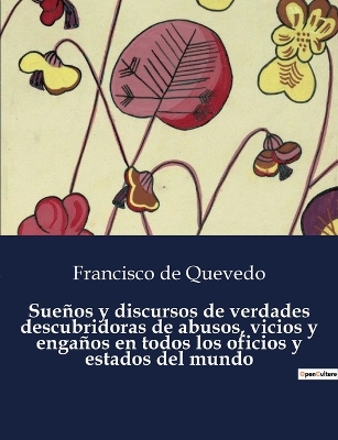 Book cover for Sueños y discursos de verdades descubridoras de abusos, vicios y engaños en todos los oficios y estados del mundo