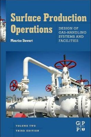 Cover of Surface Production Operations: Vol 2: Design of Gas-Handling Systems and Facilities