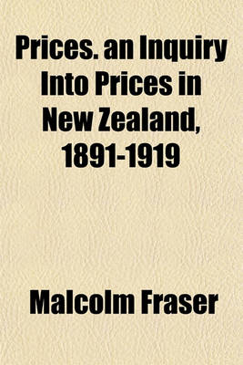 Book cover for Prices. an Inquiry Into Prices in New Zealand, 1891-1919