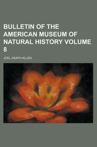 Cover of Bulletin of the American Museum of Natural History Volume 8