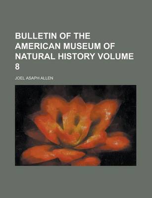 Book cover for Bulletin of the American Museum of Natural History Volume 8