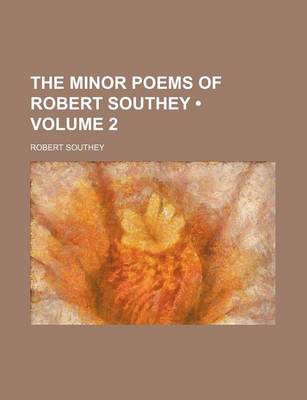 Book cover for The Minor Poems of Robert Southey (Volume 2)