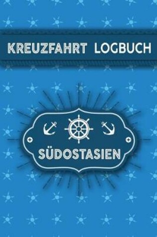 Cover of Kreuzfahrt Logbuch Sudostasien