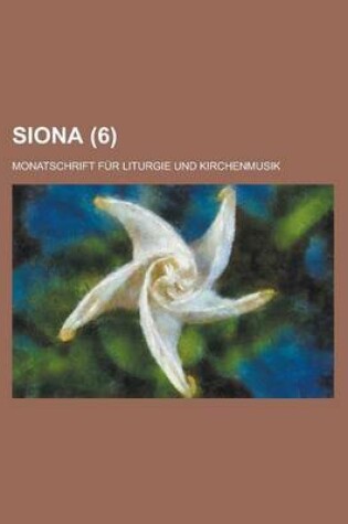 Cover of Siona; Monatschrift Fur Liturgie Und Kirchenmusik (6 )