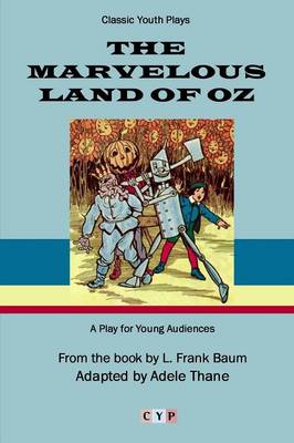 Book cover for The Marvelous Land of Oz: A Play for Young Audiences