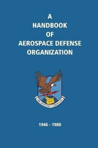 Cover of A Handbook of Aerospace Defense Organization: 1946-1980