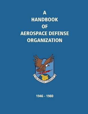 Book cover for A Handbook of Aerospace Defense Organization: 1946-1980