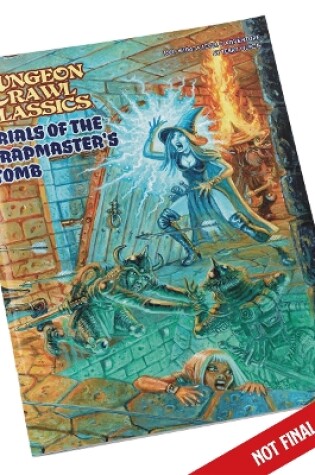 Cover of Dungeon Crawl Classics #106: Trials of the Trapmaster’s Tomb