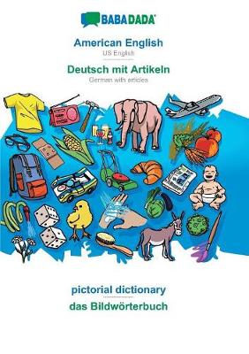 Book cover for Babadada, American English - Deutsch Mit Artikeln, Pictorial Dictionary - Das Bildwoerterbuch