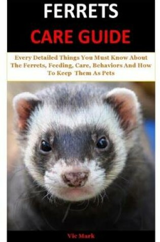 Cover of Ferrets Care Guide