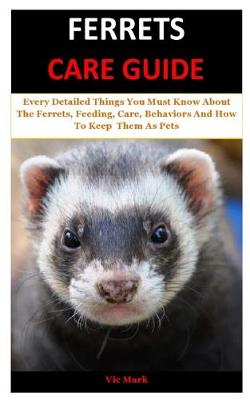 Book cover for Ferrets Care Guide