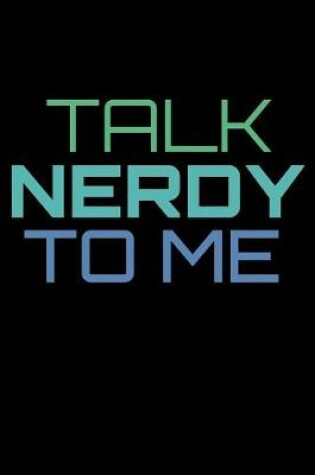 Cover of Talk Nerdy To Me