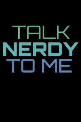 Book cover for Talk Nerdy To Me