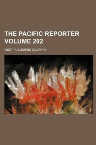 Cover of The Pacific Reporter Volume 202