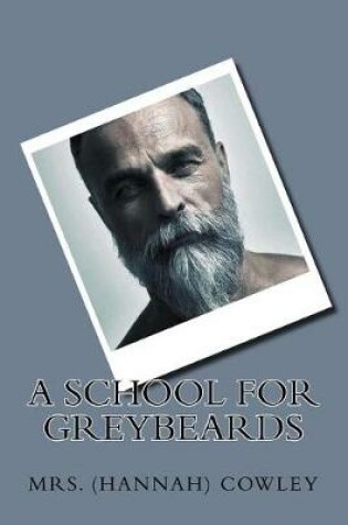 Cover of A school for greybeards