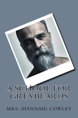 Book cover for A school for greybeards