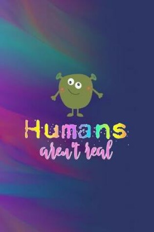 Cover of Humans Aren't Real