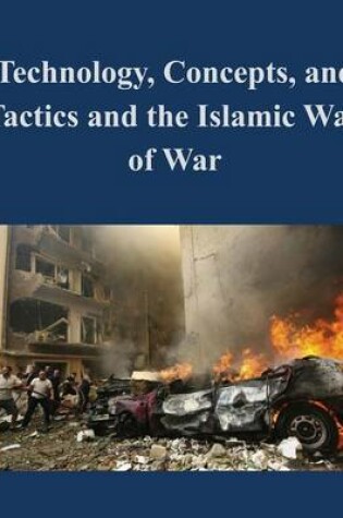 Cover of Technology, Concepts, and Tactics and the Islamic Way of War
