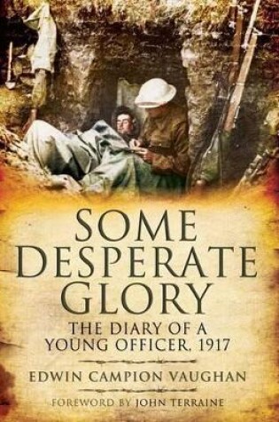 Cover of Some Desperate Glory: the Diary of a Young Officer, 1917