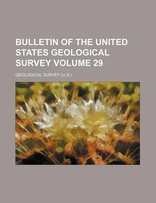 Book cover for Bulletin of the United States Geological Survey Volume 29