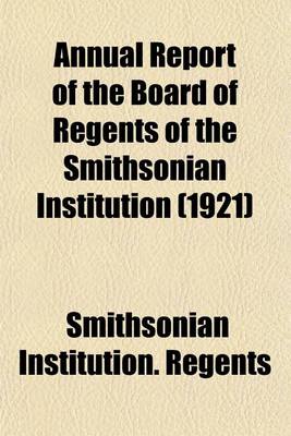 Book cover for Annual Report of the Board of Regents of the Smithsonian Institution (1921)