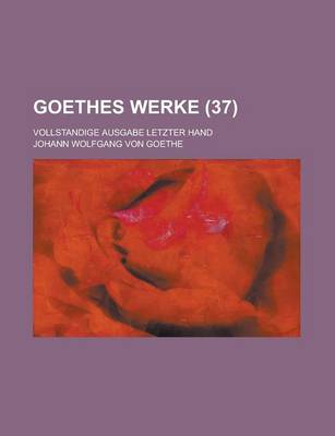 Book cover for Goethes Werke (37); Vollstandige Ausgabe Letzter Hand