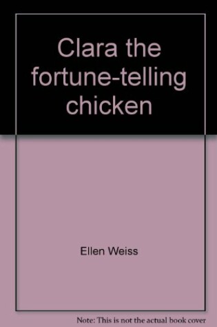 Cover of Clara, the Fortune-Telling Chicken