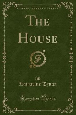 Cover of The House (Classic Reprint)