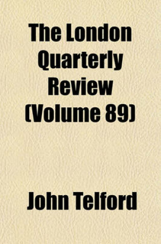 Cover of The London Quarterly Review (Volume 89)