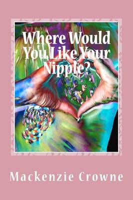 Book cover for Where Would You Like Your Nipple?