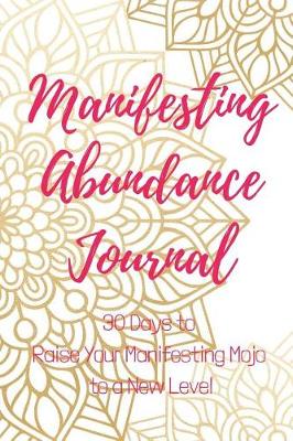 Book cover for Manifesting Abundance Journal