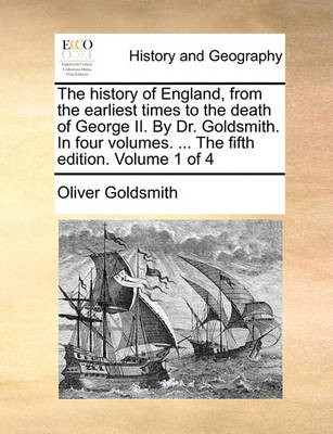 Book cover for The History of England, from the Earliest Times to the Death of George II. by Dr. Goldsmith. in Four Volumes. ... the Fifth Edition. Volume 1 of 4