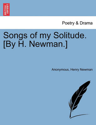 Book cover for Songs of My Solitude. [By H. Newman.]