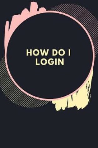 Cover of How Do I Login