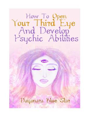 Book cover for How to Open Your Third Eye and Develop Psychic Abilities