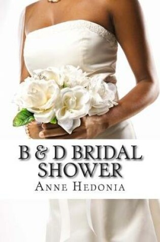 Cover of B & D Bridal Shower