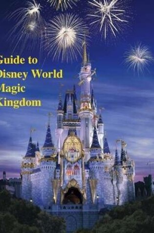 Cover of Guide to Disney World Magic Kingdom