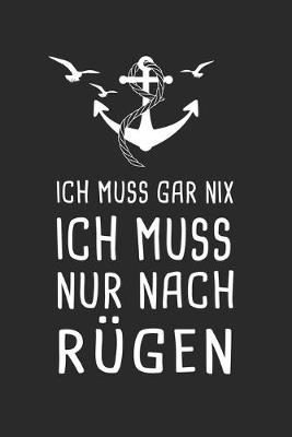 Book cover for Ich Muss Gar Nix Ich Muss Nur Nach Rugen