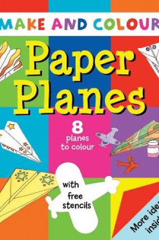 Cover of Make & Colour Paper Planes