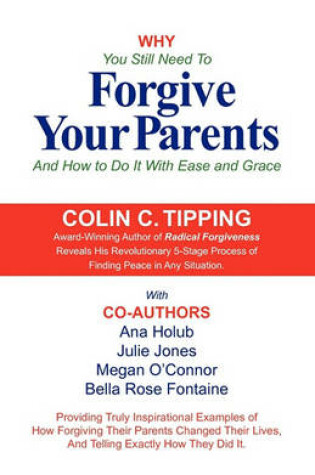 Cover of Why You Still Need to Forgive Your Parents and How To Do It With Ease and Grace