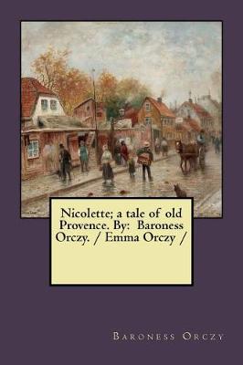 Book cover for Nicolette; a tale of old Provence. By
