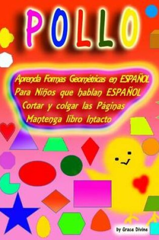 Cover of Aprenda Formas Geometricas En Espanol Para Ninos Que Hablan Espanol Cortar y Colgar Las Paginas Mantenga Libro Intacto