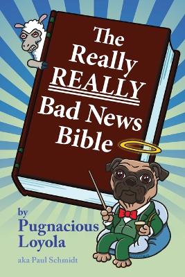 Book cover for The Really REALLY Bad News Bible