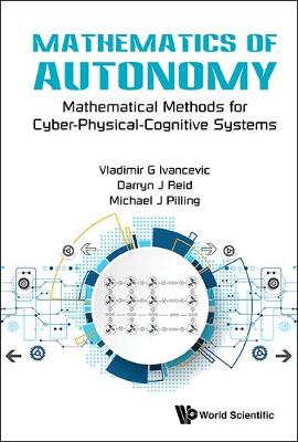 Book cover for Mathematics Of Autonomy: Mathematical Methods For Cyber-physical-cognitive Systems