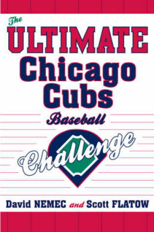 Cover of The Ultimate Chicago Cubs Baseball Challenge