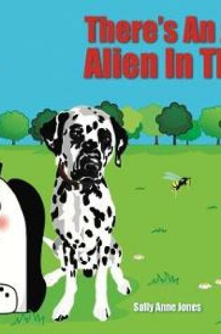 Cover of There's An Anxious Alien At The Park