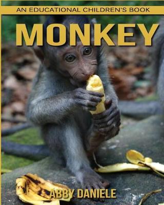 Book cover for Monkey! An Educational Children's Book about Monkey with Fun Facts & Photos