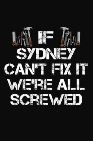 Cover of If Sydney Can't Fix It We're All Screwed