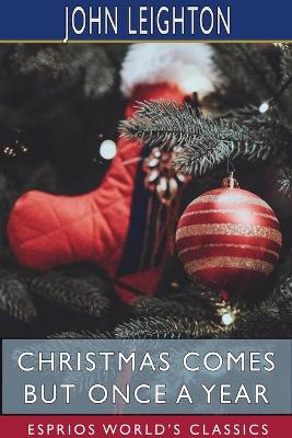 Book cover for Christmas Comes but Once a Year (Esprios Classics)