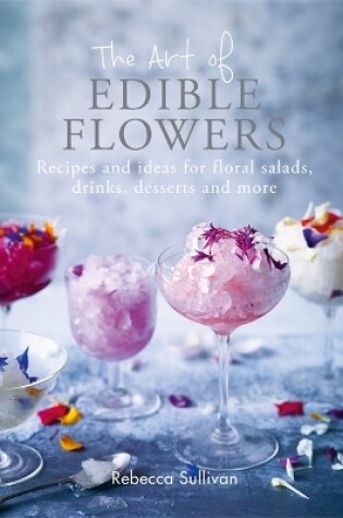 Cover of The Art of Natural Edible Flowers